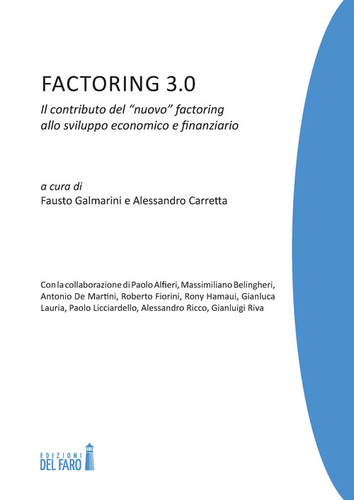 Factoring 3.0. Il contributo del &laquo;nuovo&raquo; factoring allo sviluppo economico e finanziario
