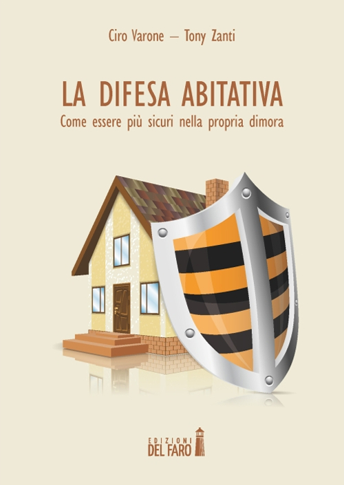 La difesa abitativa. Come essere pi&ugrave; sicuri nella propria dimora