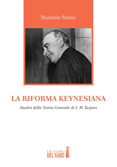 La riforma keynesiana. Analisi della teoria generale di J. M. Keynes