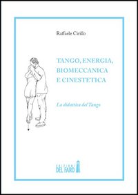 Tango, energia, biomeccanica e cinestetica. La didattica del tango