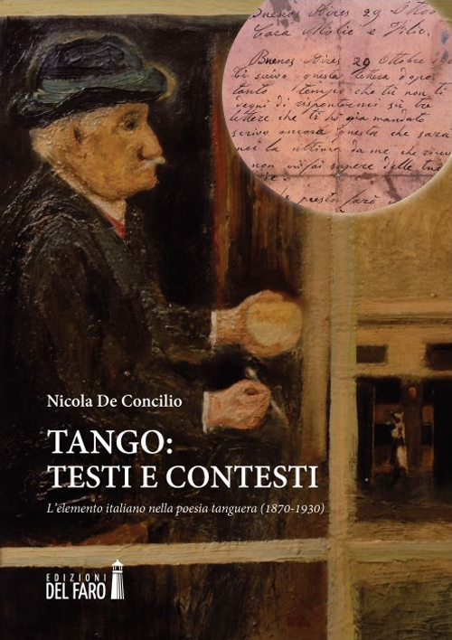 Tango. Testi e contesti. L'elemento italiano nella poesia tanguera (1870-1930)