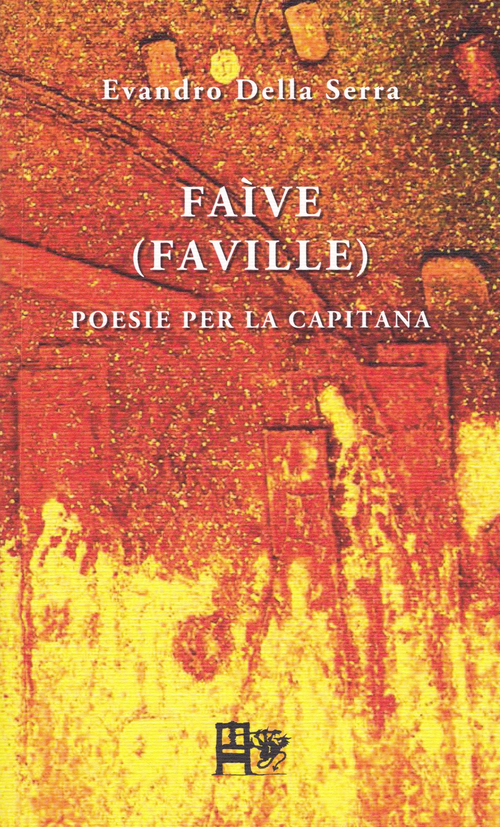 Fa&igrave;ve (Faville). Poesie per la capitana