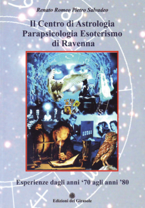 Il centro di astrologia parapsicologia esoterismo di Ravenna. Esperienze dagli anni '70 agli anni '80