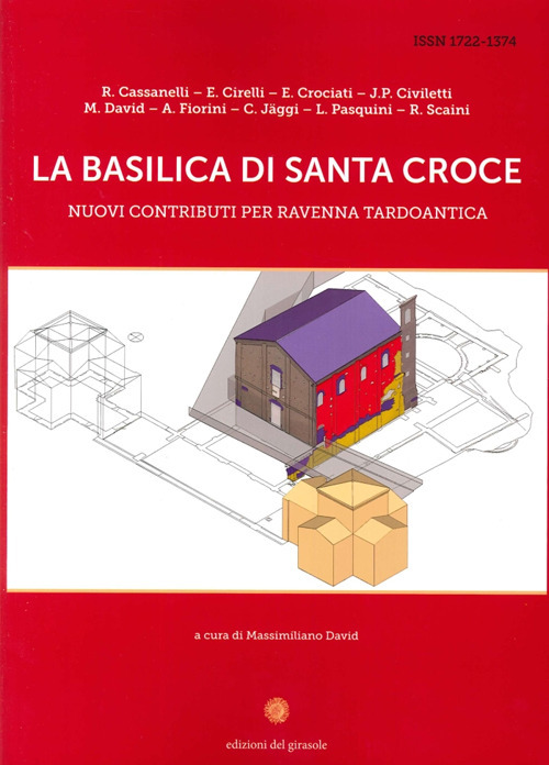 La basilica di Santa Croce. Nuovi contributi per Ravenna tardoantica