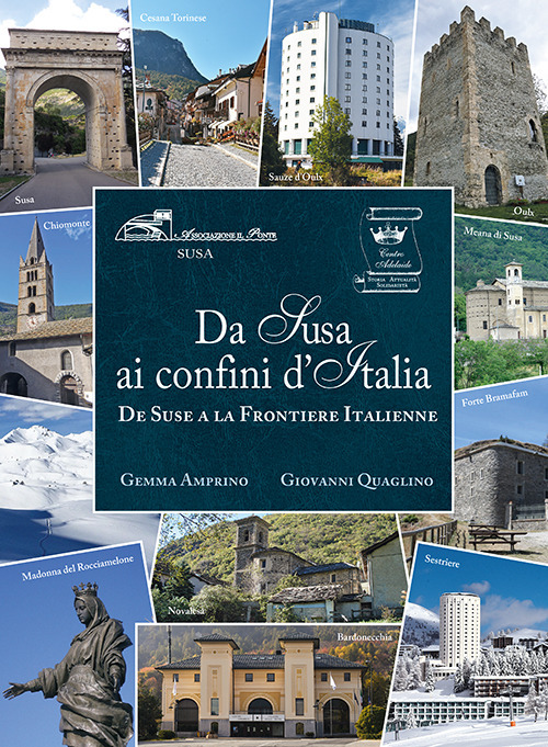 Da Susa ai confini d'Italia. De Suse a la Frontiere Italienne