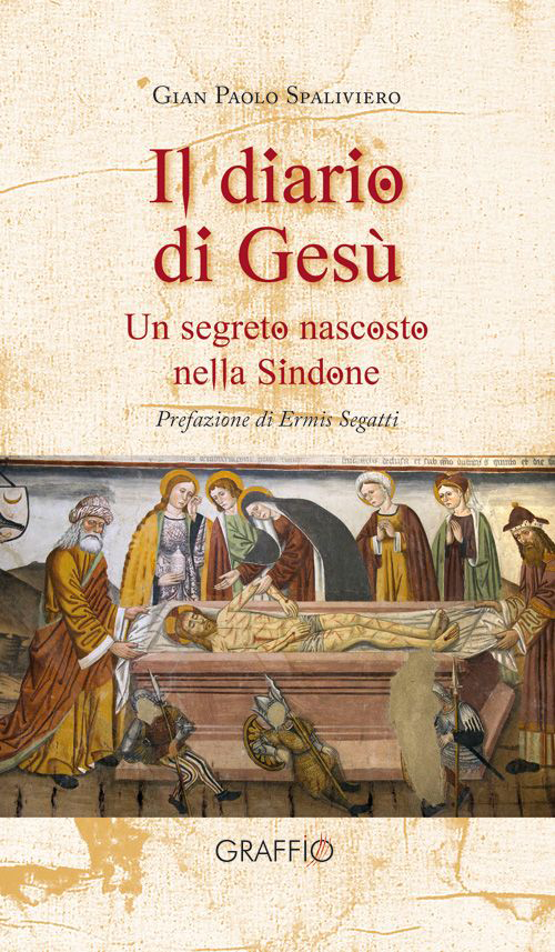 Il diario di Ges&ugrave;. Un segreto nascosto nella Sindone