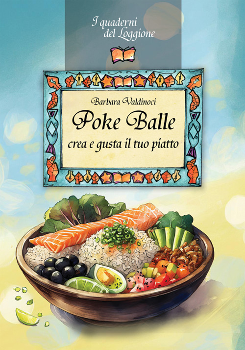 Poke balle. Crea e gusta il tuo piatto