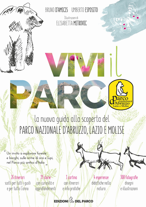 Vivi il parco. La nuova guida alla scoperta del Parco Nazionale d'Abruzzo, Lazio e Molise