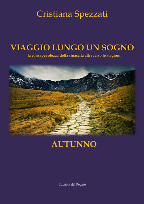 Viaggio lungo un sogno. Autunno. La consapevolezza della rinascita attraverso le stagioni