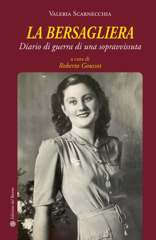 La bersagliera. Diario di guerra di una sopravvissuta