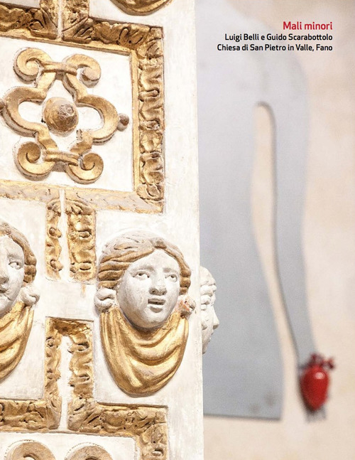 Mali minori. Luigi Belli e Guido Scarabottolo. Catalogo della mostra (Fano, 21 luglio-30 settembre 2017)