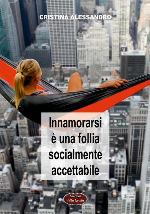 Innamorarsi &egrave; una follia socialmente accettabile