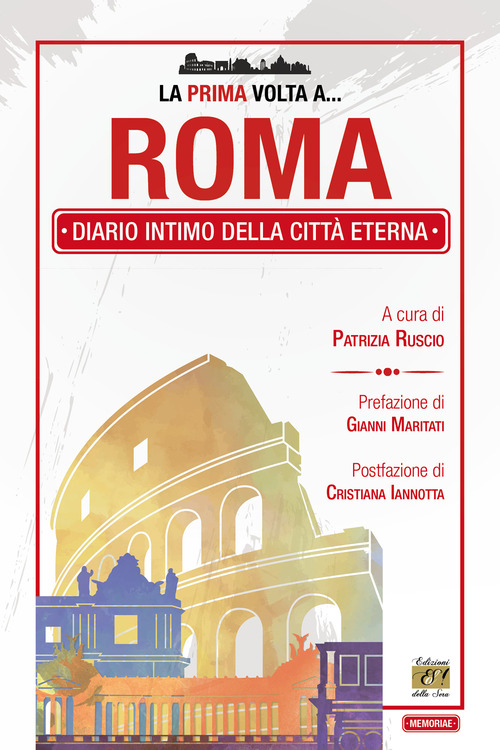 La prima volta a... Roma. Diario intimo della città eterna