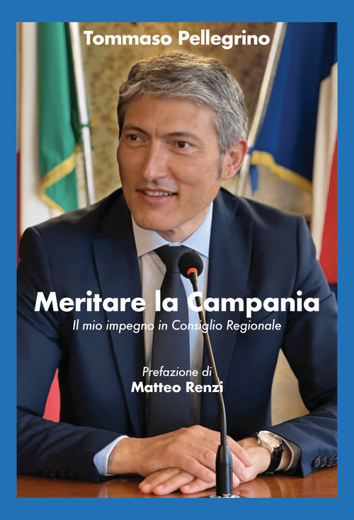 Meritare la Campania. Il mio impegno in Consiglio Regionale