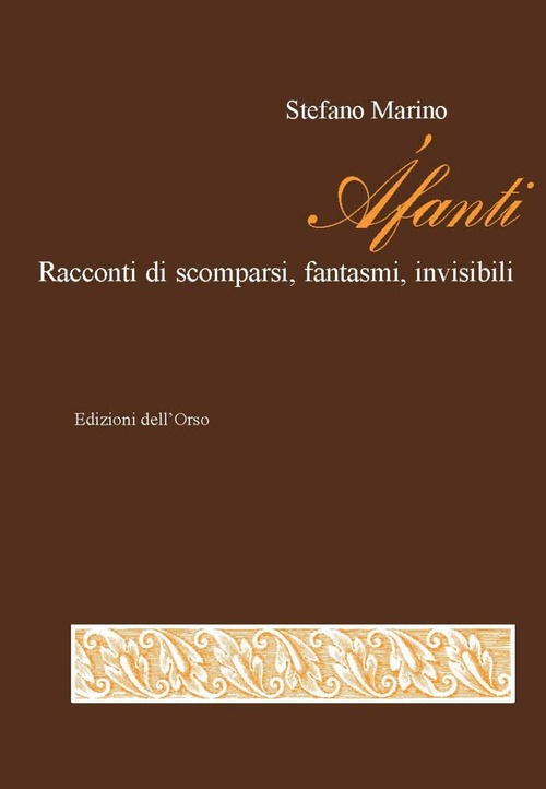 &Aacute;fanti. Racconti di scomparsi, fantasmi, invisibili