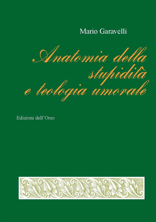 Anatomia della stupidit&agrave; e teologia umorale