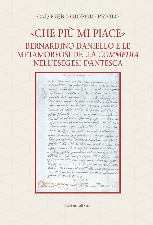 &laquo;Che pi&ugrave; mi piace&raquo;. Bernardino Daniello e le metamorfosi della commedia nell'esegesi dantesca