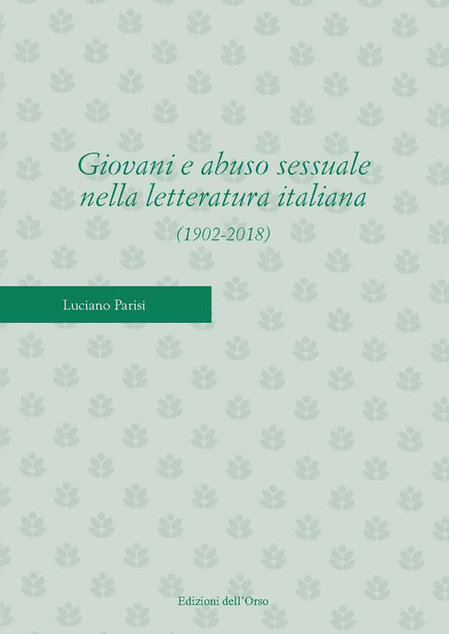 Giovani e abuso sessuale nella letteratura italiana (1902-2018)