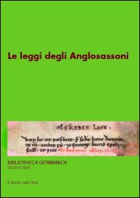 Le leggi degli anglosassoni. 13&ordm; seminario avanzato in filologia germanica