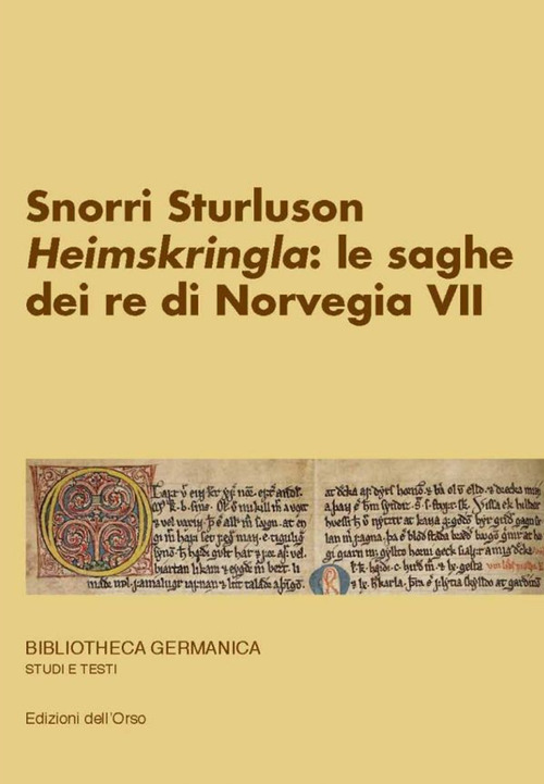 Snorri Sturluson. &laquo;Heimskringla&raquo;: le saghe dei re di Norvegia