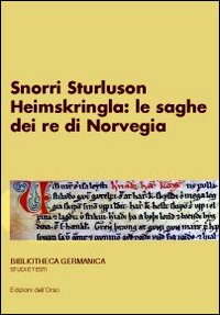 Snorri Sturluson. &laquo;Heimskringla&raquo;: le saghe dei re di Norvegia