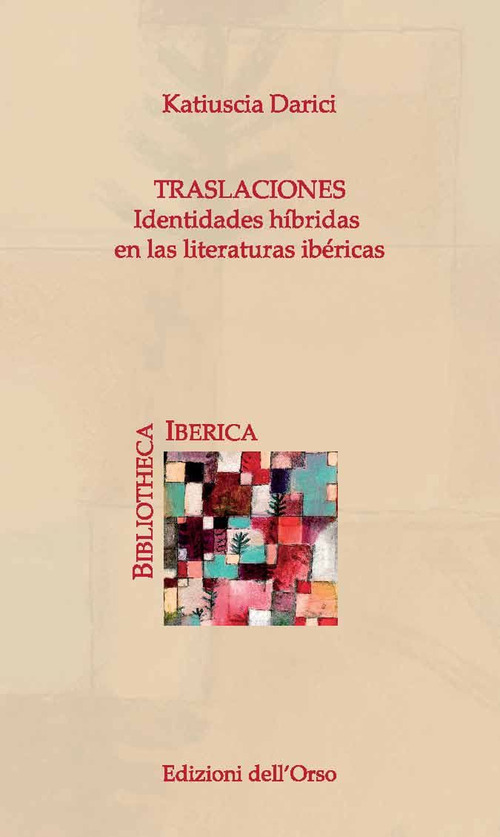 Traslaciones. Identidades h&iacute;bridas en la literaturas ib&eacute;ricas