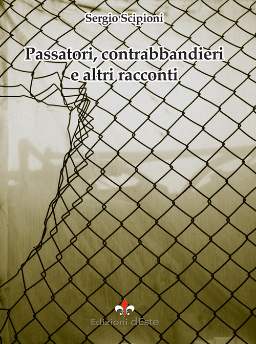 Passatori, contrabbandieri e altri racconti