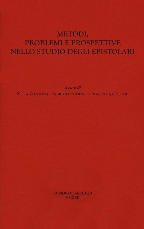 Metodi, problemi e prospettive nello studio degli epistolari. Atti del Convegno