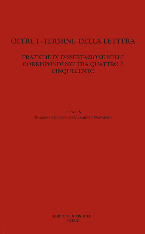 Oltre i «termini» della lettera. Pratiche di dissertazione nelle corrispondenze tra Quattro e Cinquecento