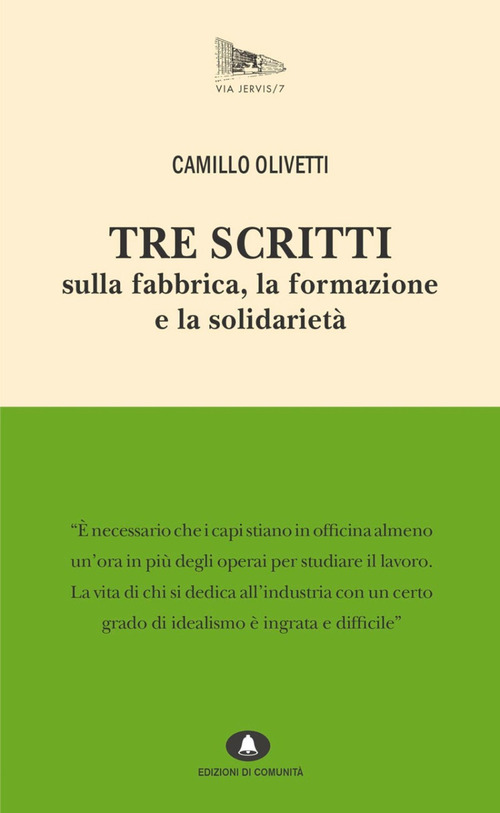 Tre scritti sulla fabbrica, la formazione e la solidariet&agrave;