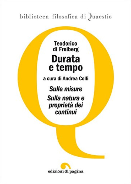 Durata e tempo. Sulle misure. Sulla natura e propriet&agrave; dei continui