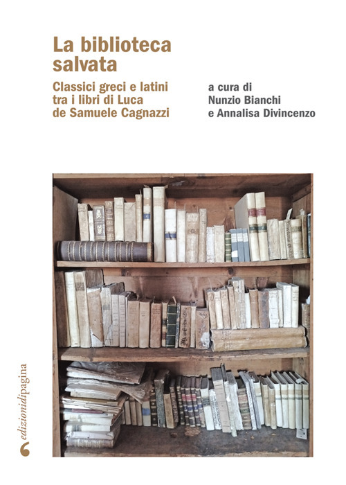 La biblioteca salvata. Classici greci e latini tra i libri di Luca de Samuele Cagnazzi