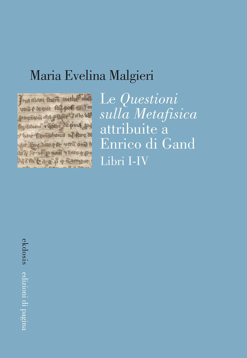 Le «Questioni sulla Metafisica» attribuite a Enrico di Gand