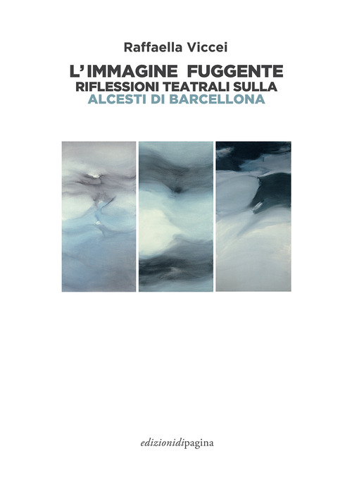 L'immagine fuggente. Riflessioni teatrali sulla &laquo;Alcesti di Barcellona&raquo;