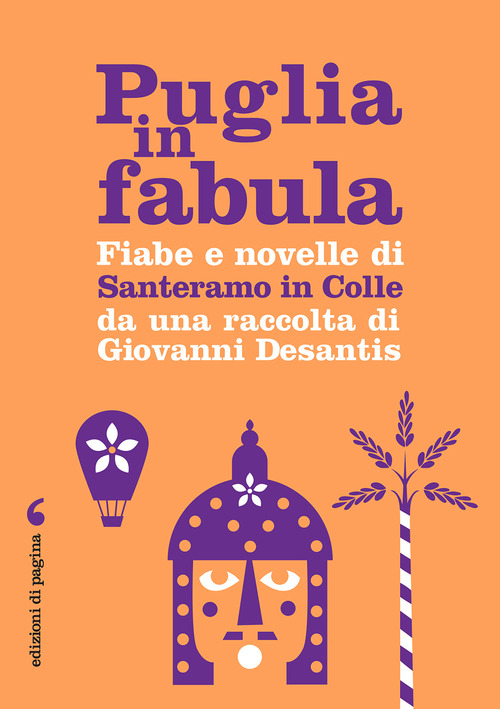 Puglia in fabula. Fiabe e novelle di Santeramo in Colle da una raccolta di Giovanni Desantis