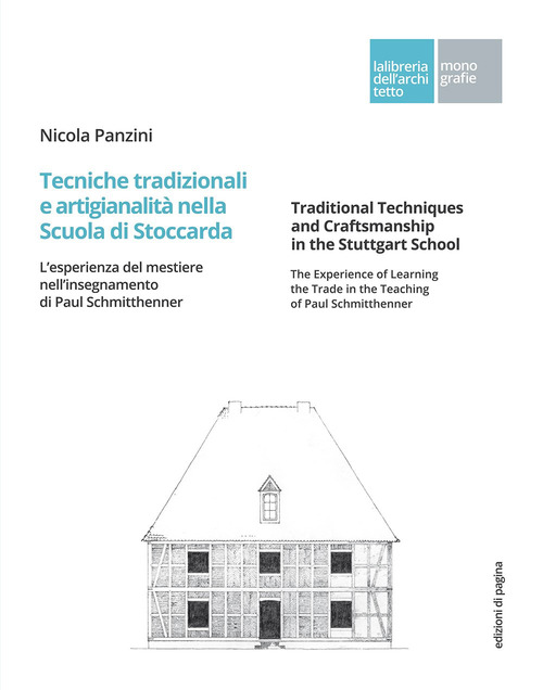 Tecniche tradizionali e artigianalità nella Scuola di Stoccarda. L'esperienza del mestiere nell'insegnamento di Paul Schmitthenner-Traditional techniques and craftsmanship in the Stuttgart School. The experience of learning the trade in the teaching of Pa