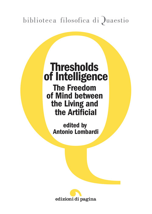 Thresholds of intelligence. The freedom of mind between the living and the artificial