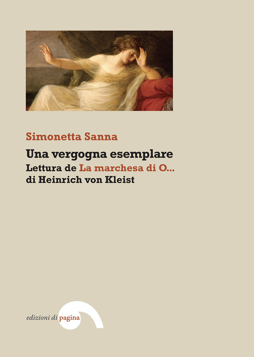 Una vergogna esemplare: Lettura de &laquo;La marchesa di O...&raquo; di Heinrich von Kleist