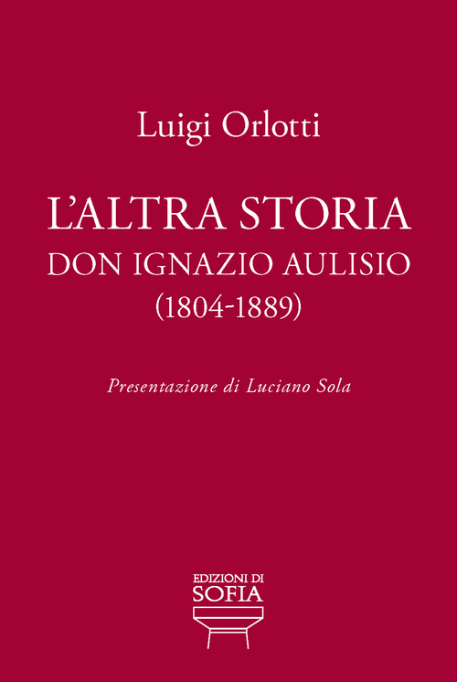 L'altra storia. Don Ignazio Aulisio (1804-1889)
