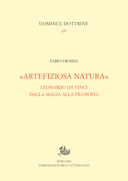 &laquo;Artefiziosa natura&raquo;. Leonardo da Vinci dalla magia alla filosofia