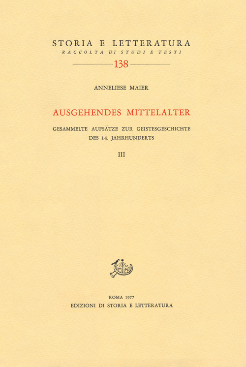 Ausgehendes Mittelalter. Gesammelte Aufsätze zur Geistesgeschichte des 14. Jahrhunderts