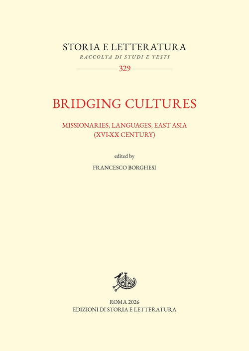 Bridging cultures. Missionaries, languages, East Asia (XVI-XX century)