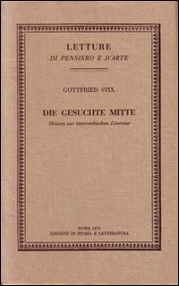 Die gesuchte Mitte. Skizzen zur &ouml;sterreichischen Literatur