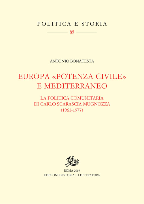 Europa «potenza civile» e Mediterraneo. La politica comunitaria di Carlo Scarascia Mugnozza (1961-1977)