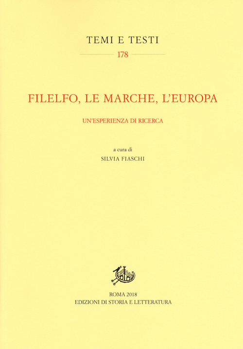 Filelfo, le Marche, l'Europa. Un'esperienza di ricerca