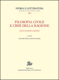 Filosofia civile e crisi della ragione. Croce filosofo europeo