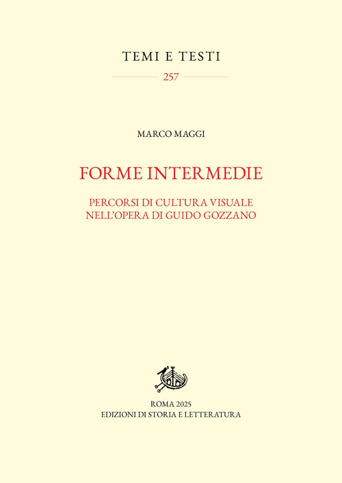 Forme intermedie. Percorsi di cultura visuale nell'opera di Guido Gozzano