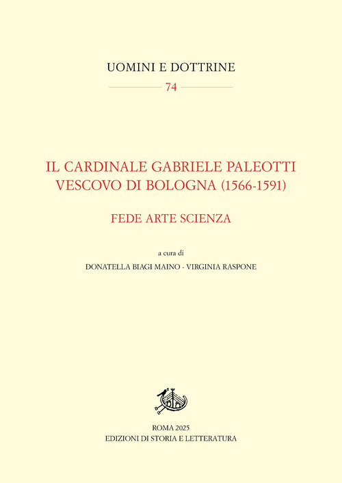 Il cardinale Gabriele Paleotti vescovo di Bologna (1566-1591). Fede arte scienza