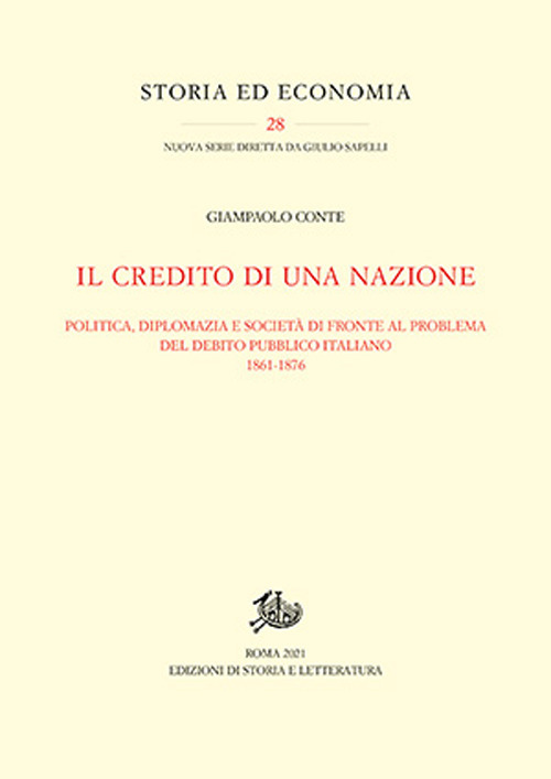 Il credito di una nazione. Politica, diplomazia e società di fronte al problema del debito pubblico italiano 1861-1876