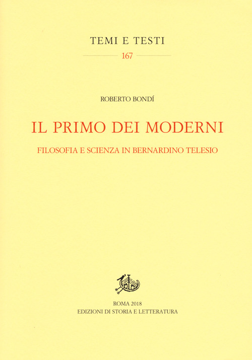 Il primo dei moderni. Filosofia e scienza in Bernardino Telesio